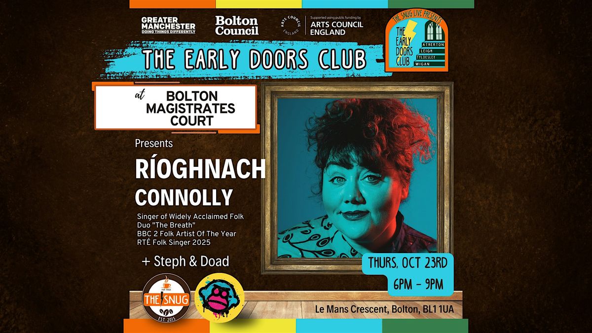 The Early Doors Club - Bolton Magistrates Court w\/ R\u00edoghnach Connolly