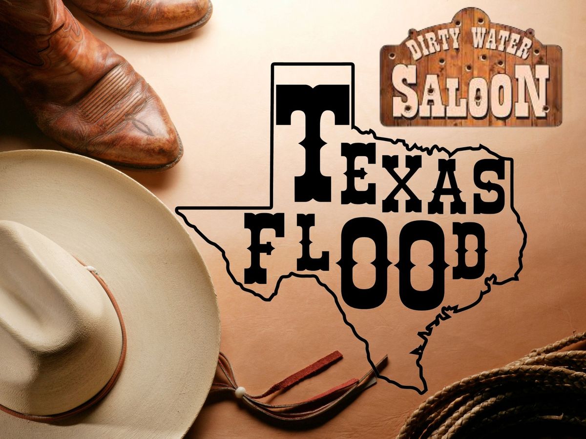 Texas Flood at Dirty Water Saloon