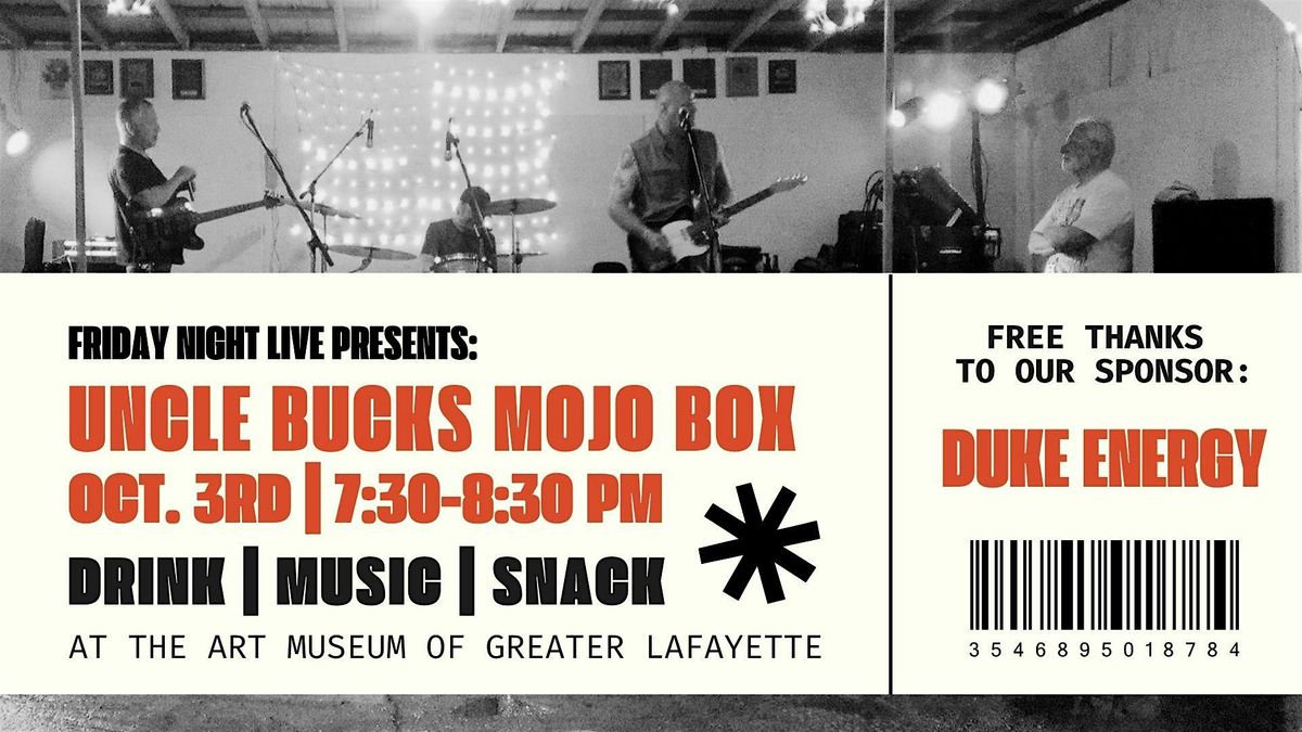 Friday Night Live with Uncle Bucks Mojo Box