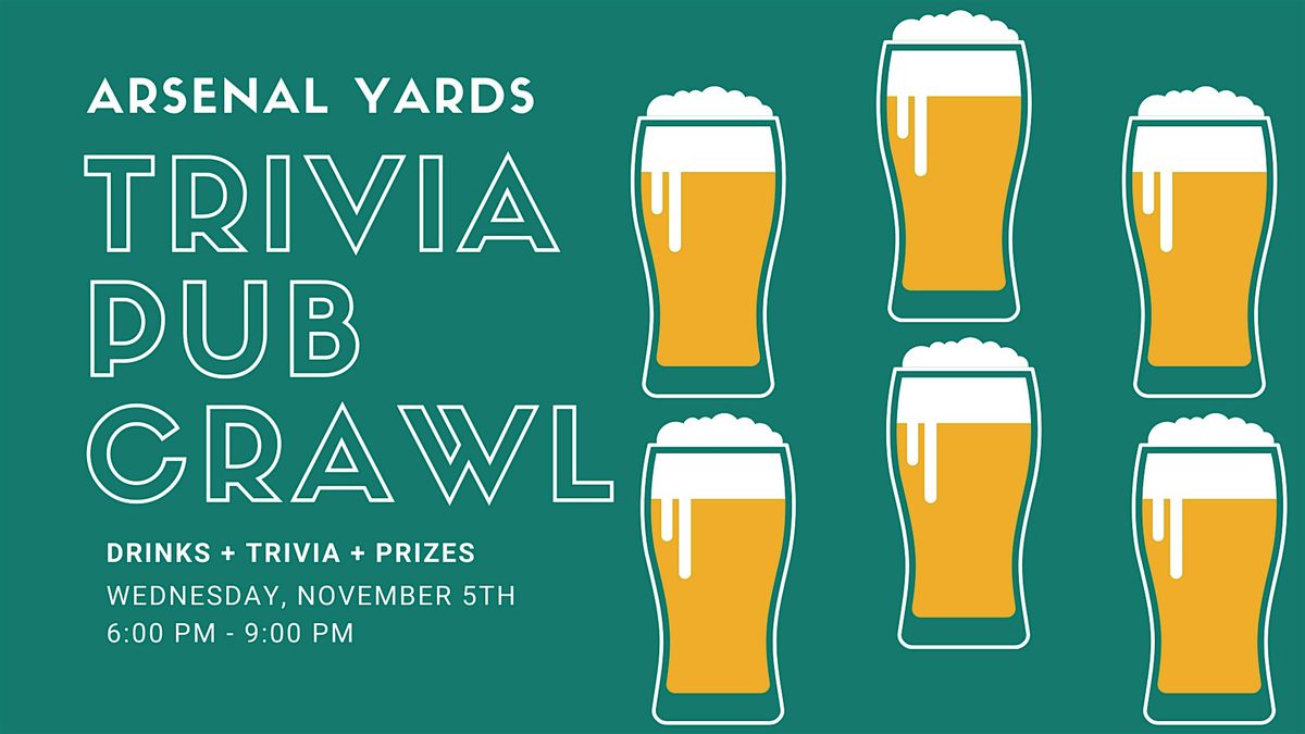 Arsenal Yards Trivia Pub Crawl