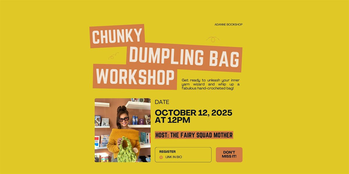 Chunky Dumpling Bag Workshop