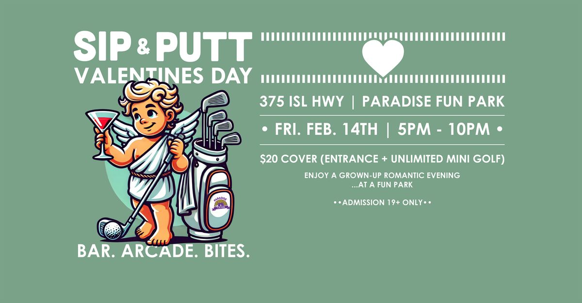 Sip & Putt - A 'Fun Park' Valentines with a Pop up bar!