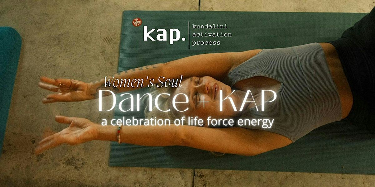 Women's Soul Dance + KAP (Kundalini Activation Process) Open Class