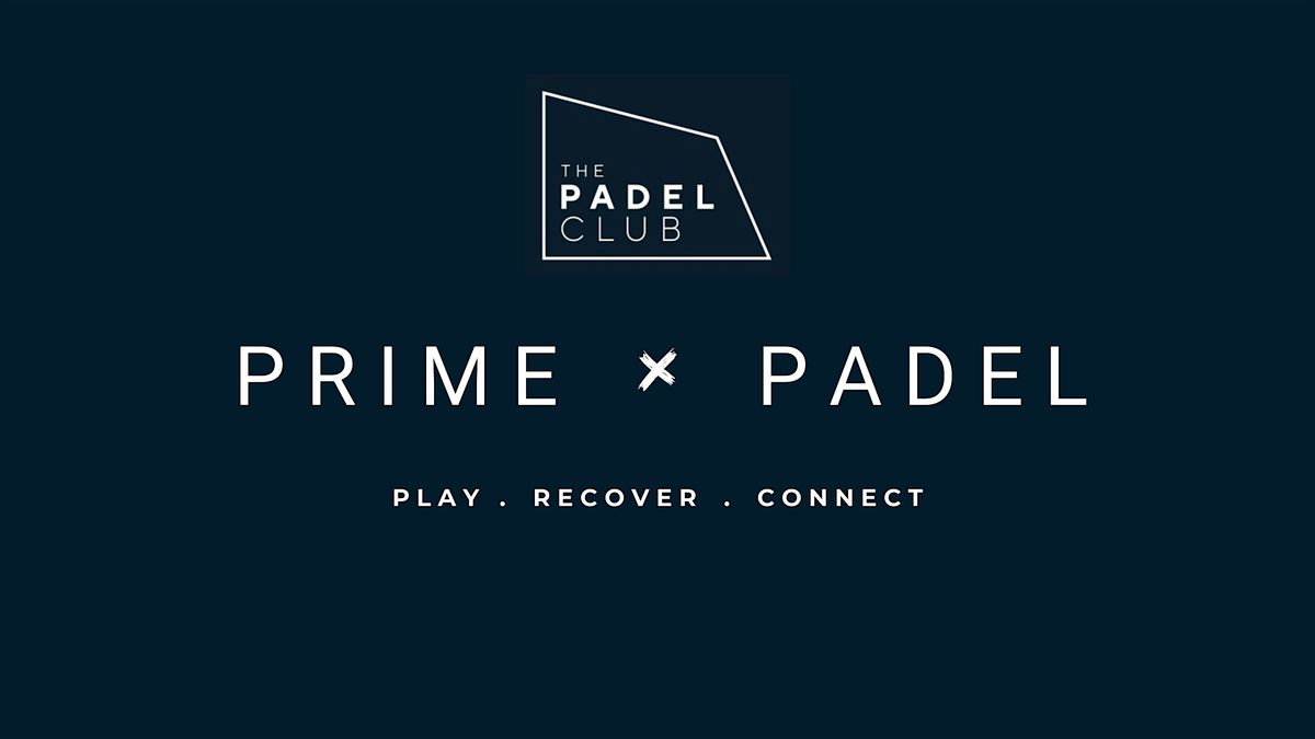 Prime & Padel \u2022 Play \u2022 Recover \u2022 Connect