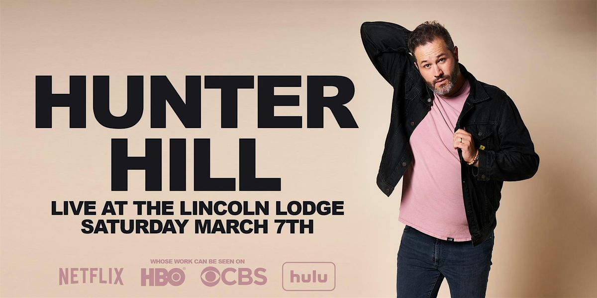 Hunter Hill (an evening of stand up comedy)