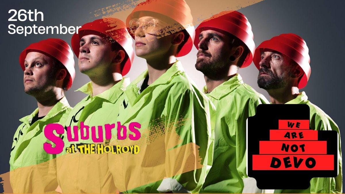 We Are Not Devo - Live @ The Suburbs