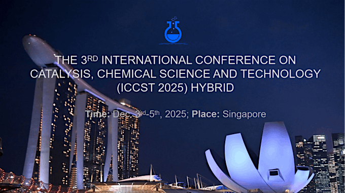 The 3rd International Conference on Catalysis, Chemical Science and Technol