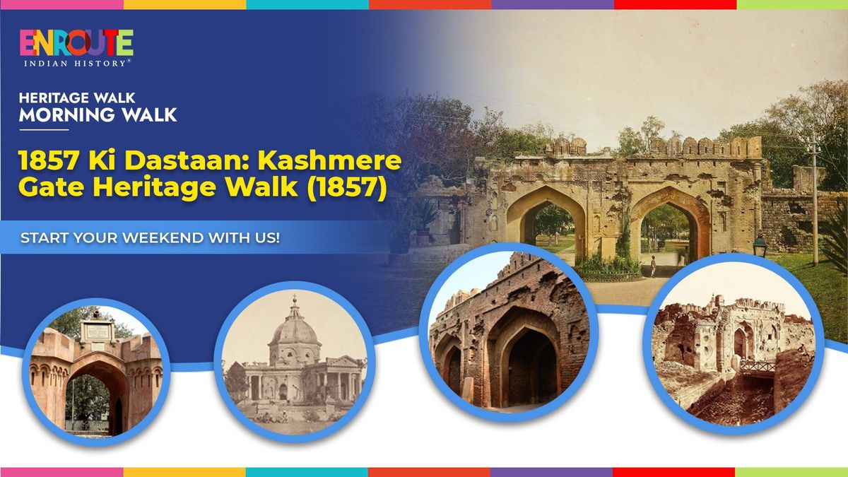 Heritage Walk: Kashmere Gate 1857