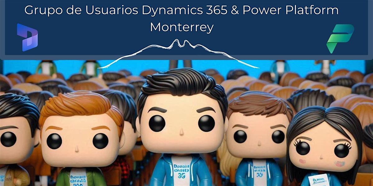 Reuni\u00f3n de Comunidad de Usuarios Power Platform\/Dynamics 365 MX Nte