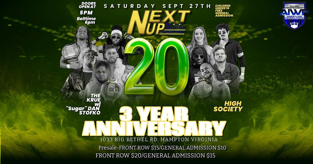 NEXT UP PRO WRESTLING 20: 3 YEAR ANNIVERSARY
