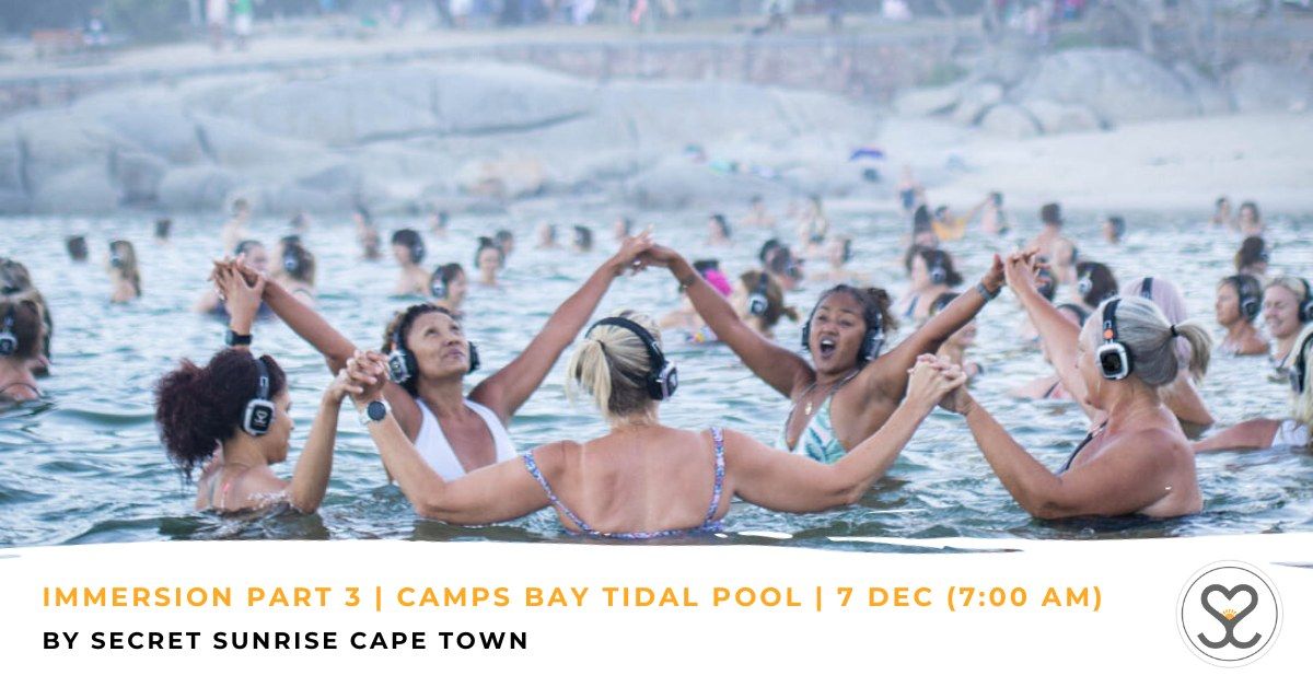 Immersion Part 3 | Camps Bay Tidal Pool | Secret Sunrise