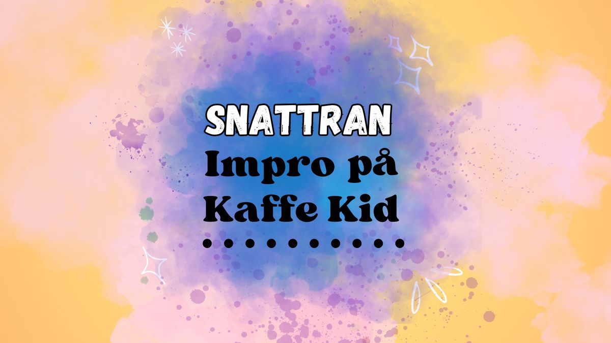 Snattran - Impro p\u00e5 Kaffe Kid