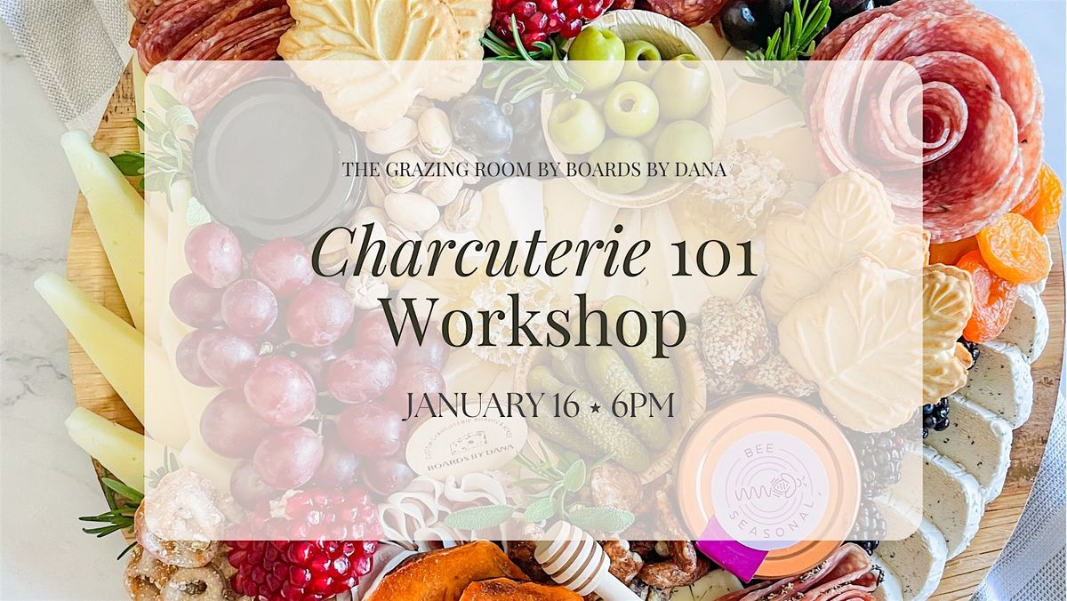 Charcuterie 101 Workshop at The Grazing Room