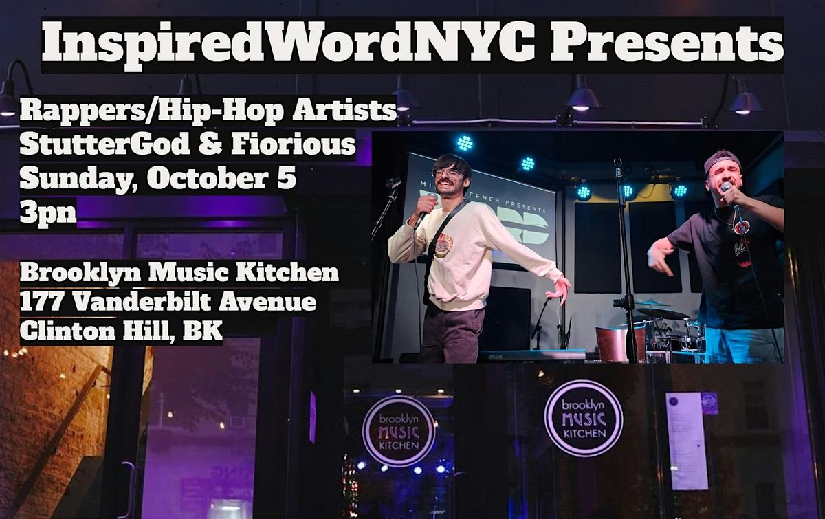 InspiredWordNYC Presents Rappers Fiorious & StutterGod at BMK