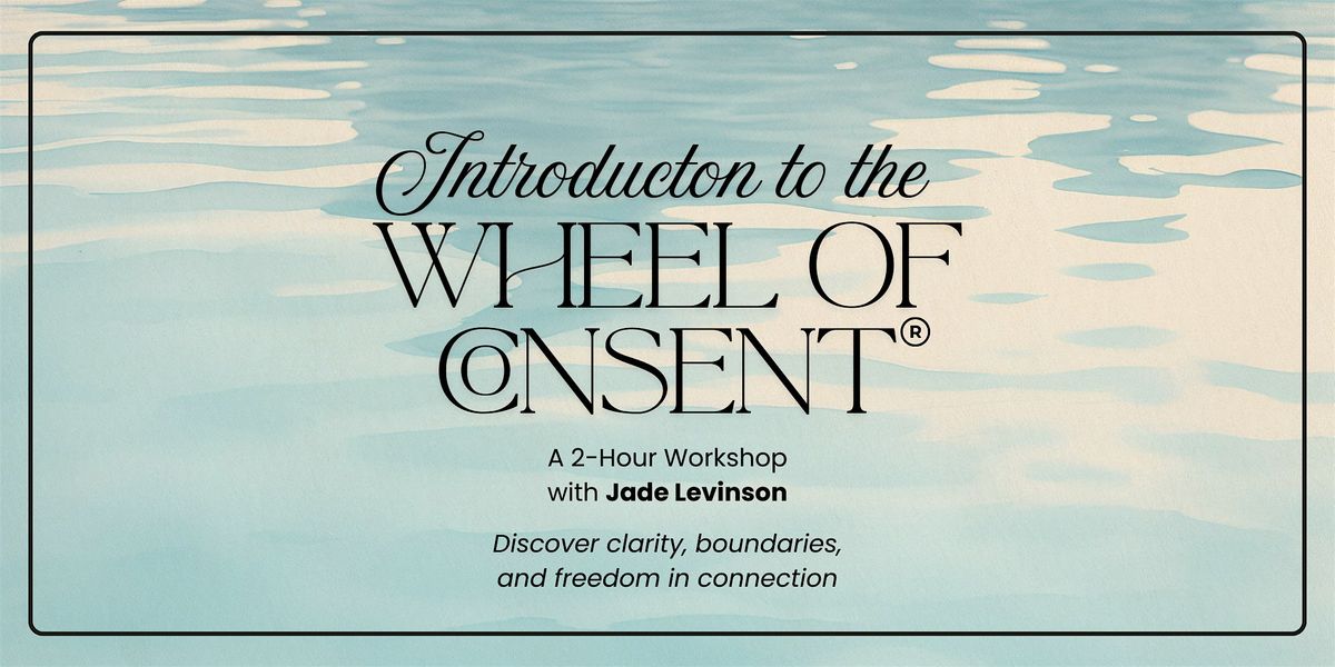 Introduction to the Wheel of Consent