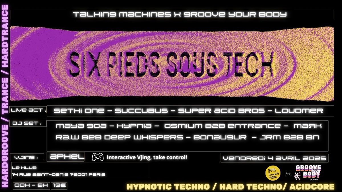 Six Pieds Sous Tech' (Talking Machines x Groove your Body)