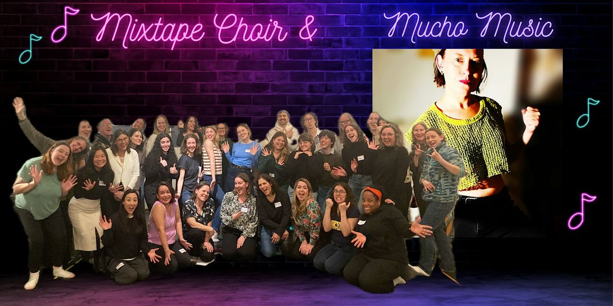 Mixtape Choir &  Mucho Music