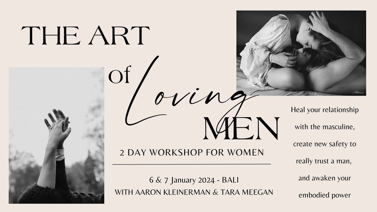 Art of Loving Men (Women's Workshop) Ubud Bali