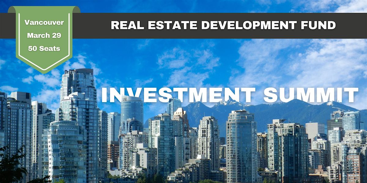 Real Estate Development Fund: Exclusive & Private Investor Event