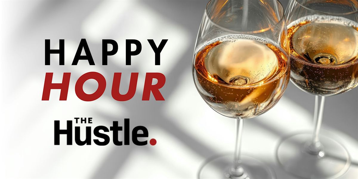 The Hustle Foundation Happy Hour