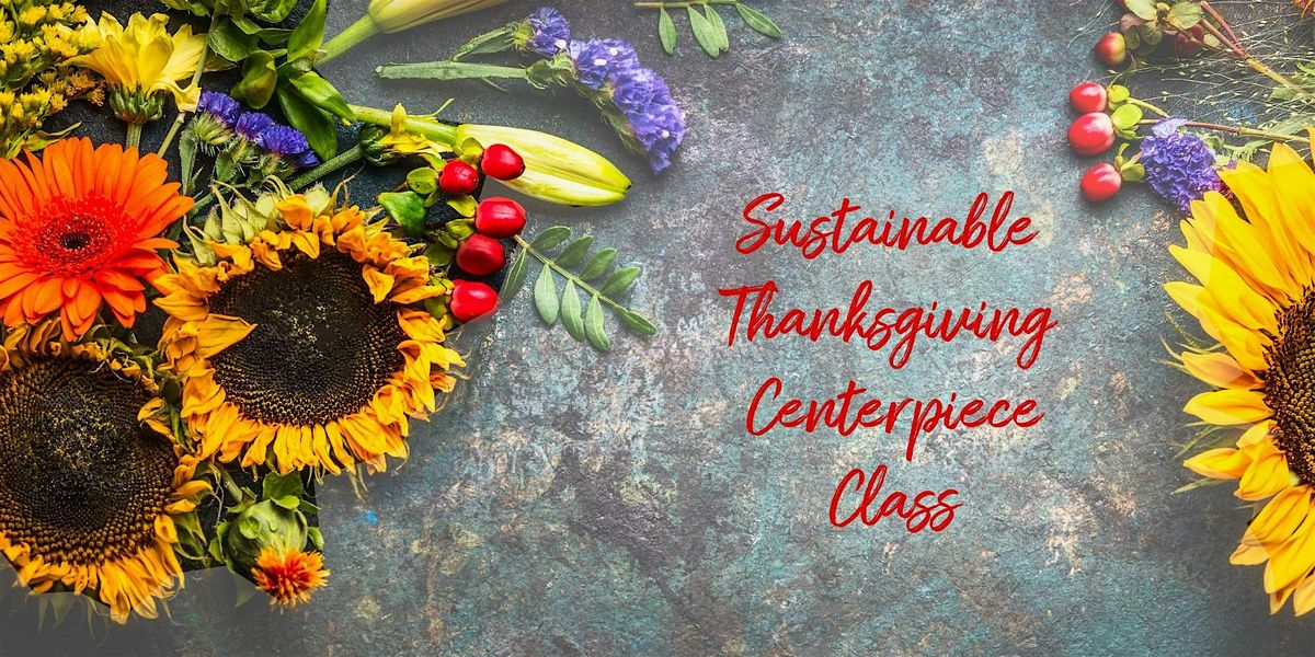 Sustainable Thanksgiving Centerpiece Class