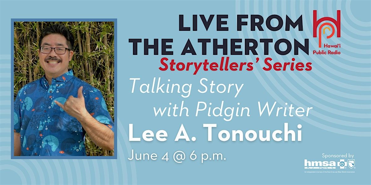Live from the Atherton: Lee A. Tonouchi