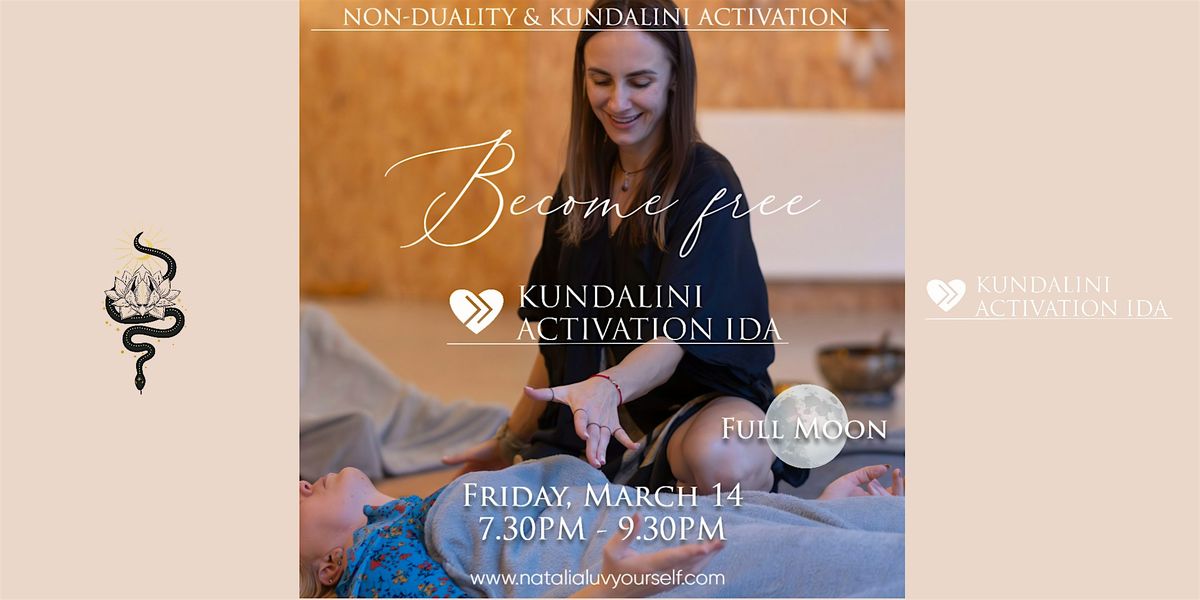 IDA  Kundalini Activation & Non-duality. Full Moon High Energy.