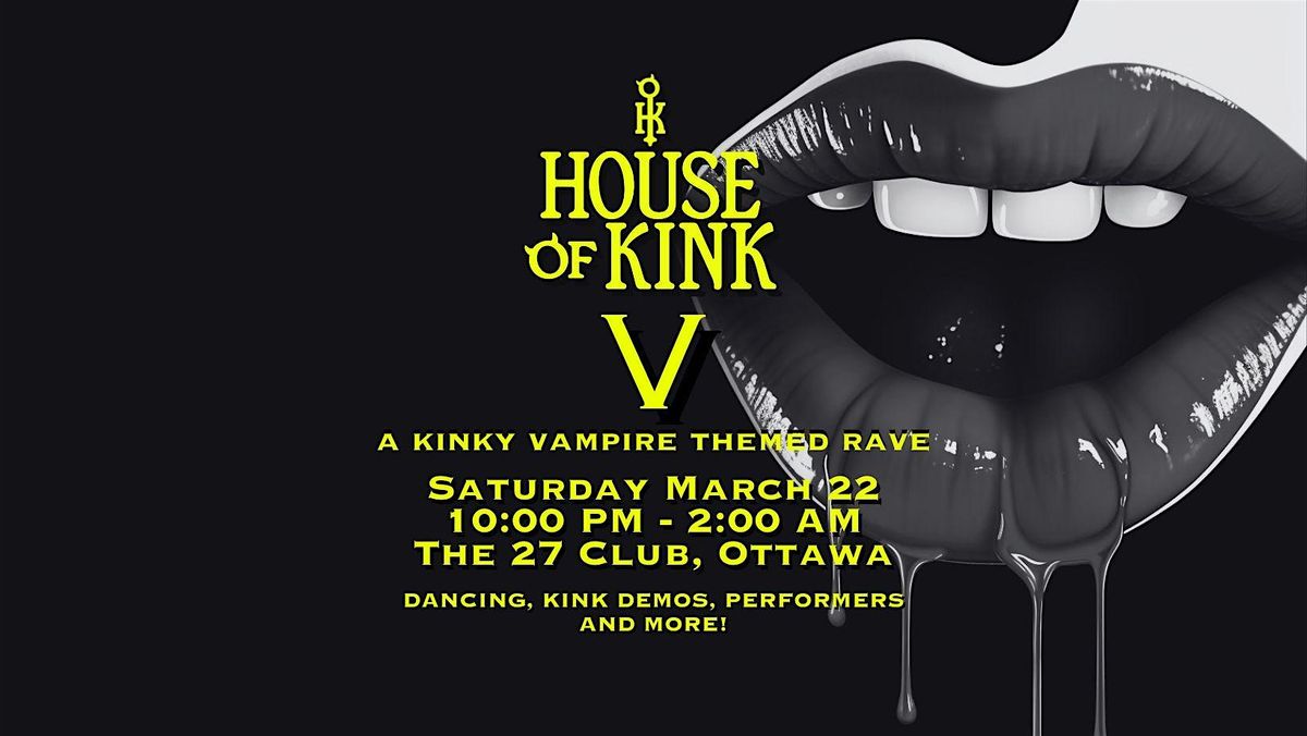 House of Kink Presents: V -a kinky vampire-themed rave