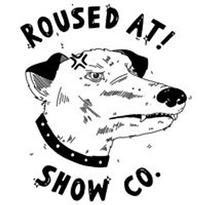 Roused At Show Co.