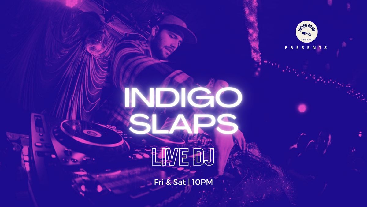 Indigo Slaps Live DJ