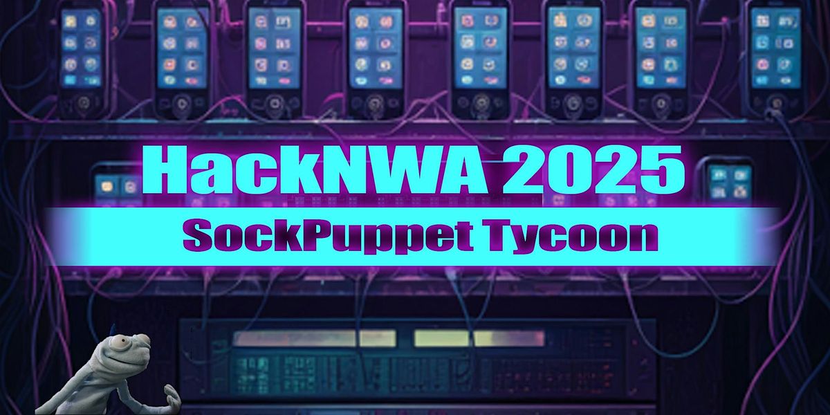 HackNWA 2025: Sockpuppet Tycoon