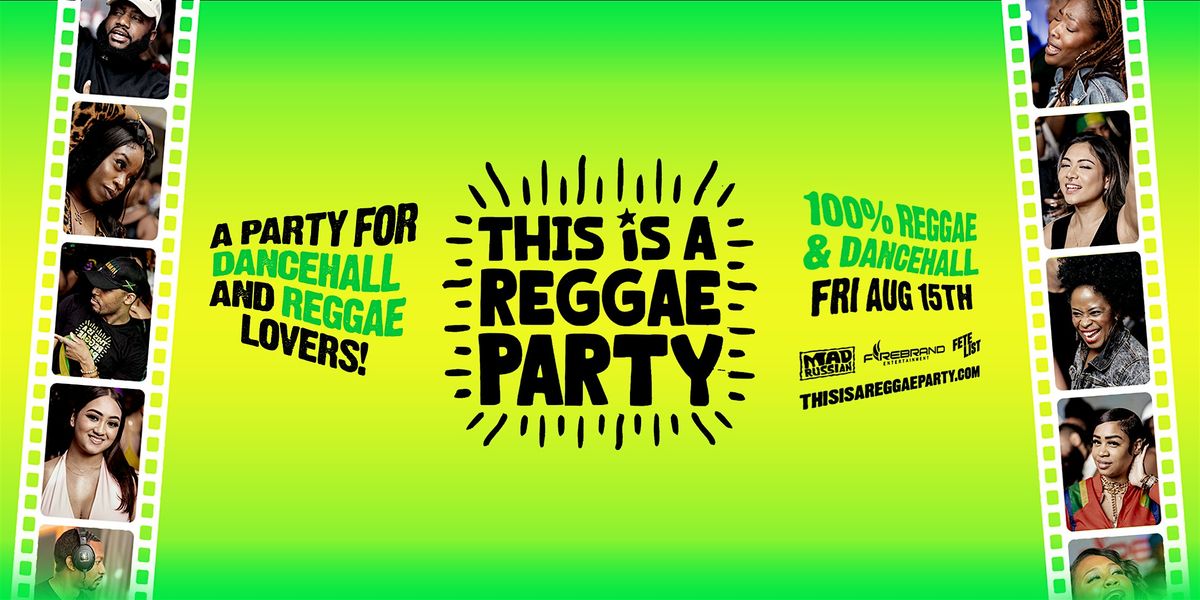 This is a REGGAE Party - NYC August