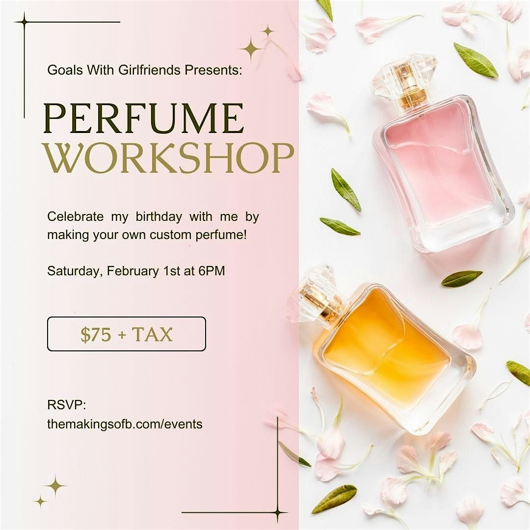 Goals with Girlfriends: Perfume Making Class