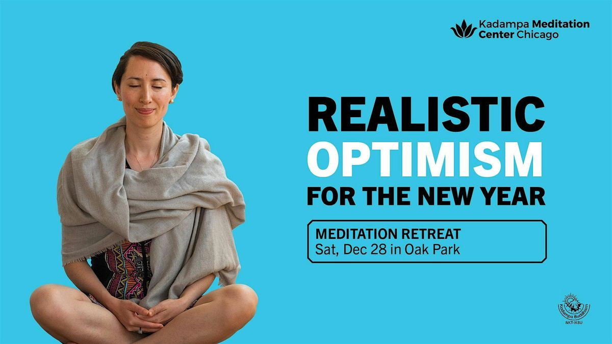 Realistic Optimism for the New Year: Meditation Retreat