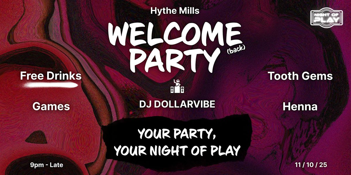 HYTHE MILLS WELCOME (BACK) PARTY