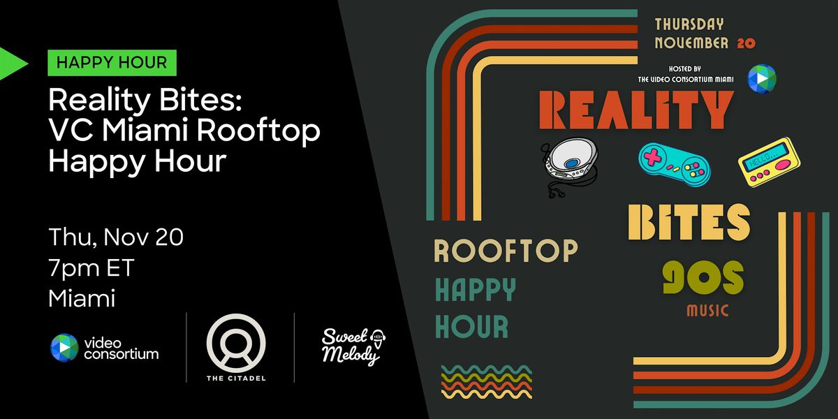 Reality Bites: VC Miami Rooftop Happy Hour