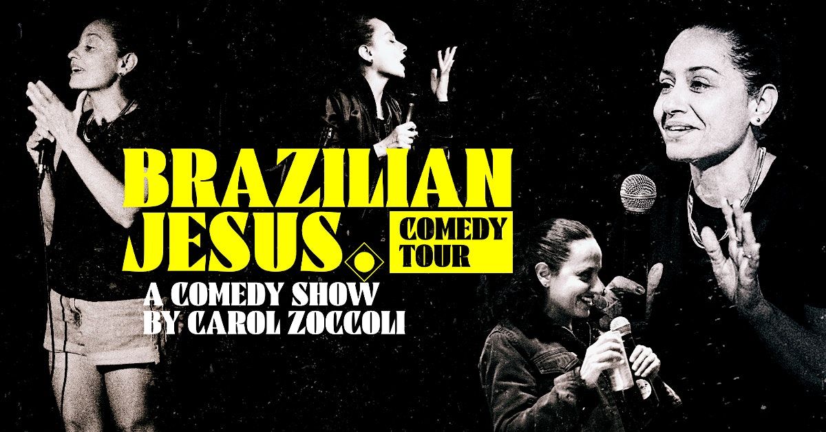 Brazilian Jesus | A Comedy Show By Carol Zoccoli