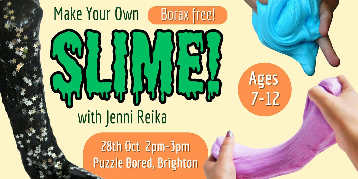 Make Your Own SLIME! Ages 7-12