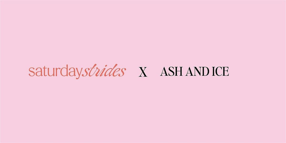Early Black Friday Access: Saturday Strides X Ash & Ice