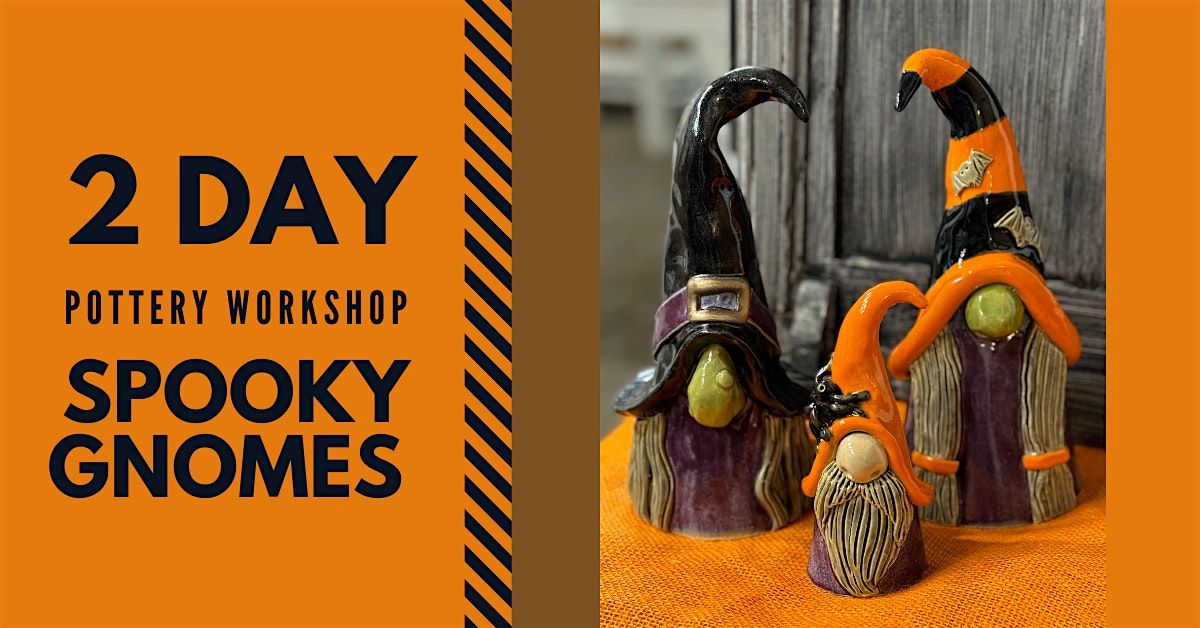 2-Day Pottery Workshop: Spooky Gnomes