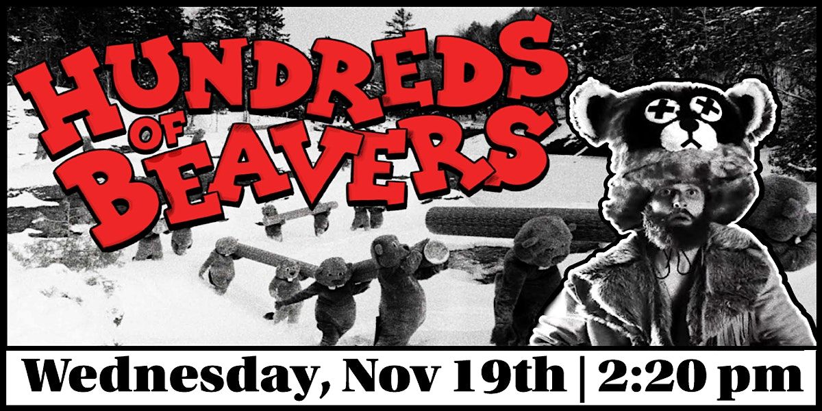 Cactus Classic Cinema: \u201cHundreds of Beavers\u201d (2022) Un-Rated - 2:20 pm