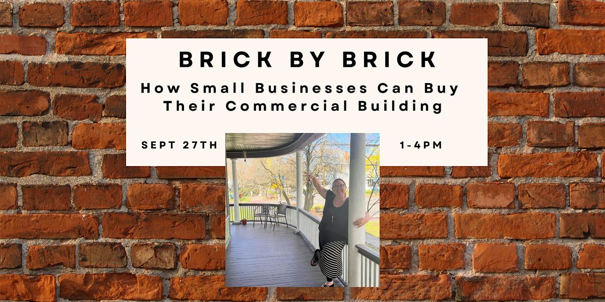 Brick by Brick: How Small Businesses Can Buy Their Commercial Building