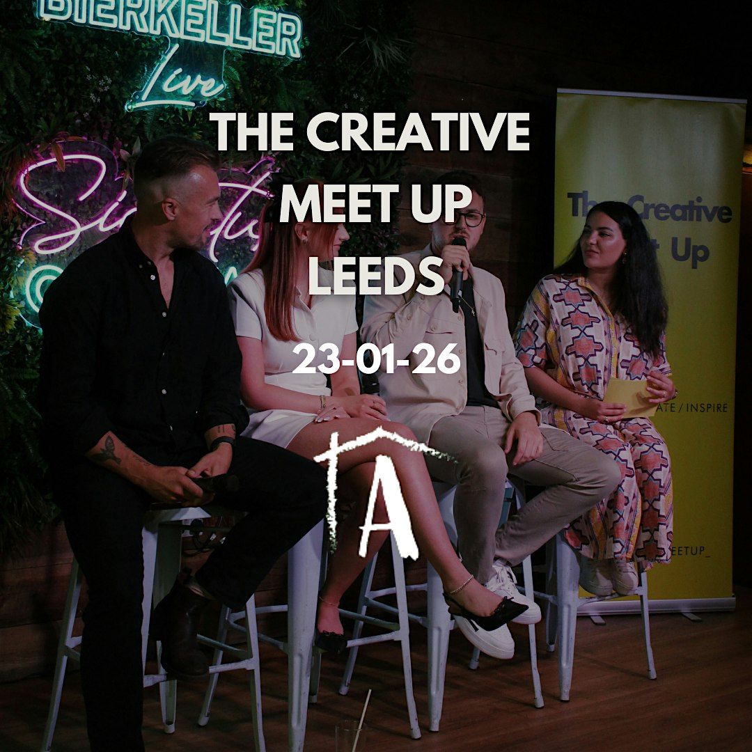 The Creative Meet Up - at The Attic Leeds