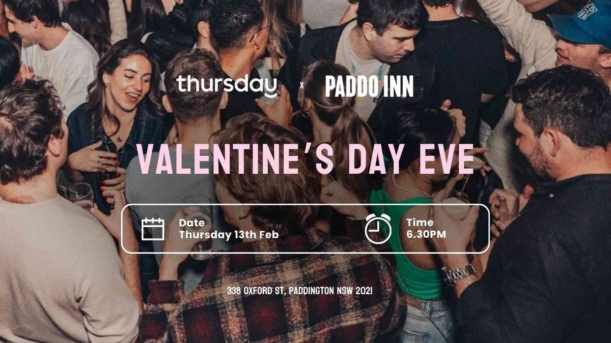 Thursday | \u2764\ufe0f\ufe0f Valentine's Day Eve (28+) | Paddo Inn