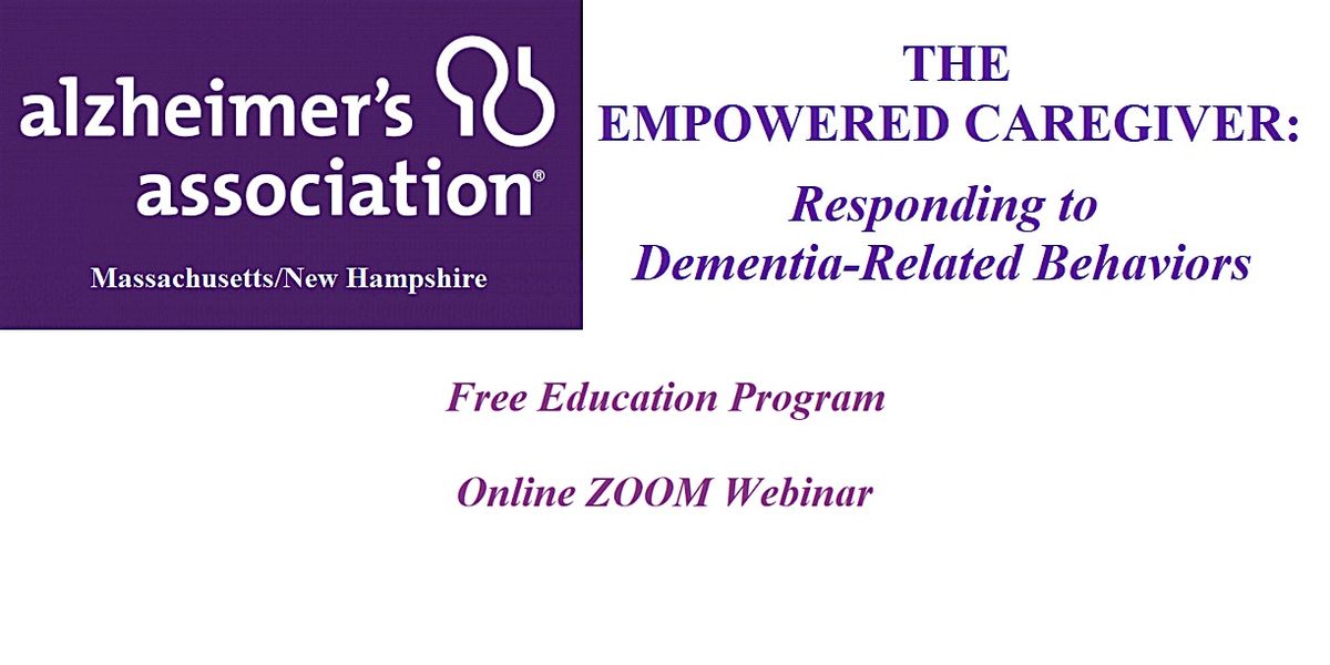 The Empowered Caregiver: Responding to Dementia-Related Behaviors