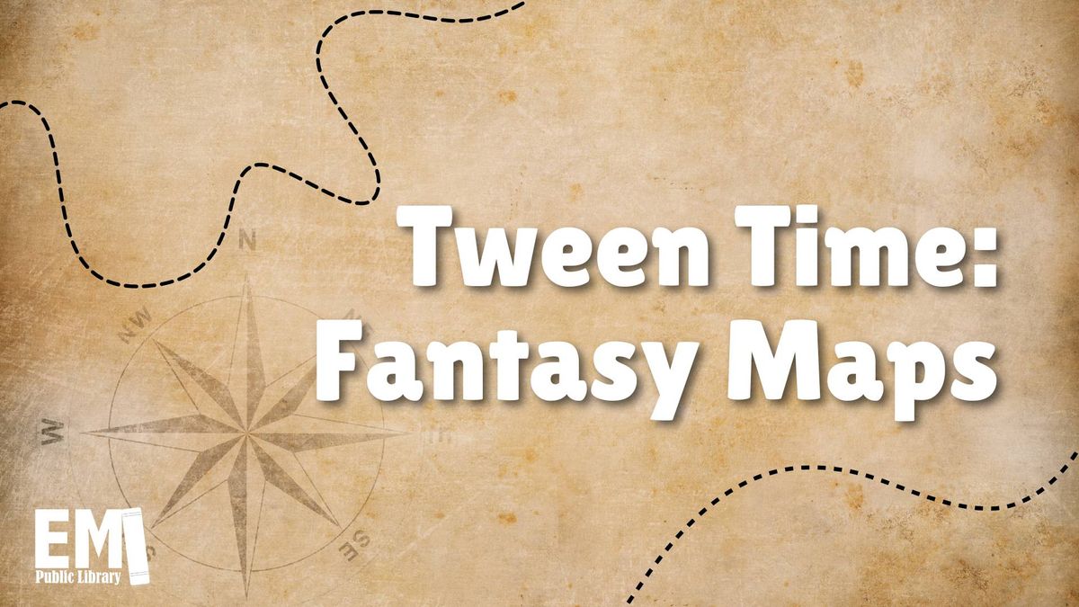 Tween Time: Fantasy Maps