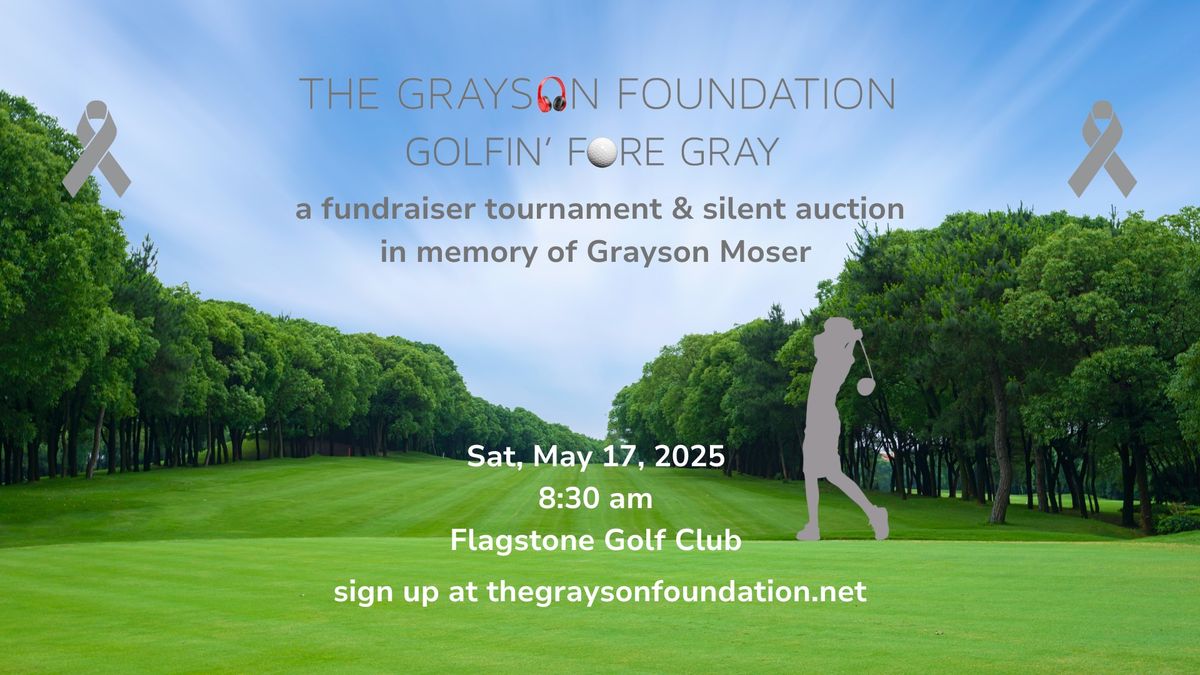 Golfin' Fore Gray Tournament & Silent Auction