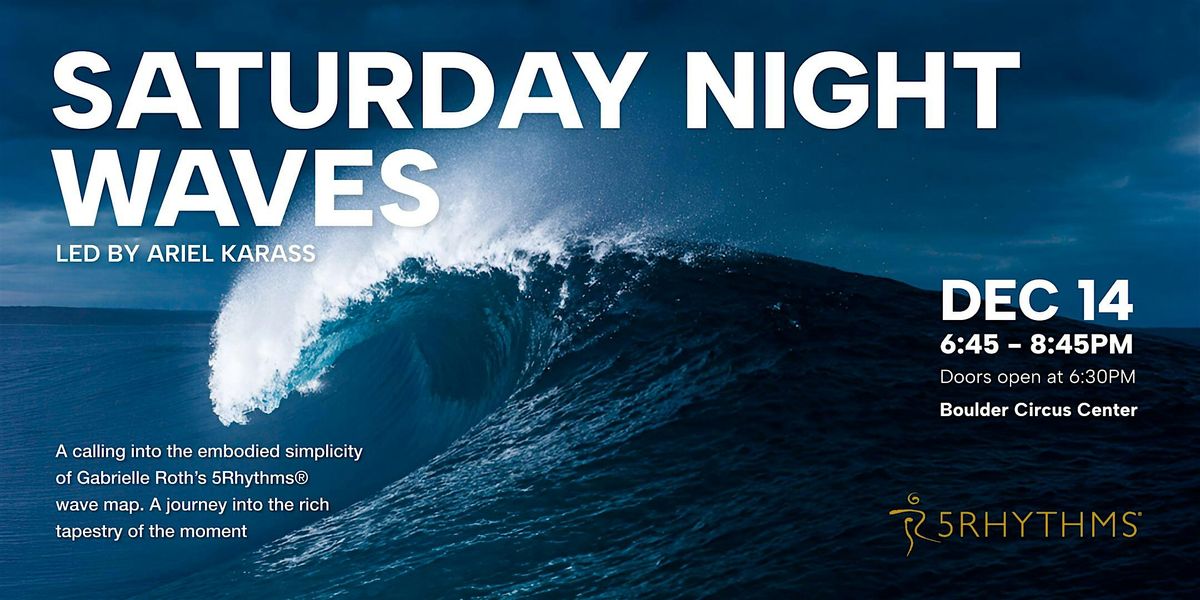 Saturday Night Waves \u2013 Boulder, CO