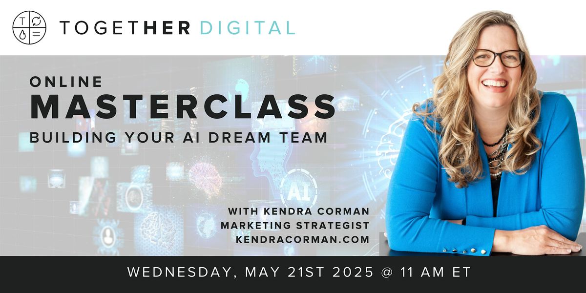 Together Digital | Masterclass: Building Your AI Dream Team