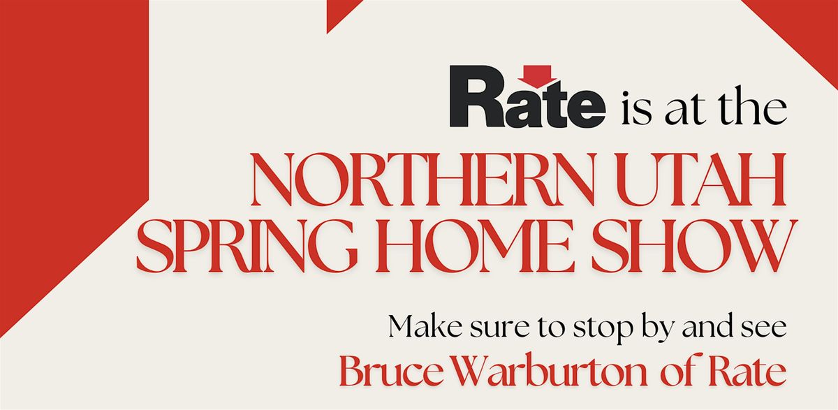 2\/7 Rate at the Northern Utah Spring Home Show | Bruce Warburton